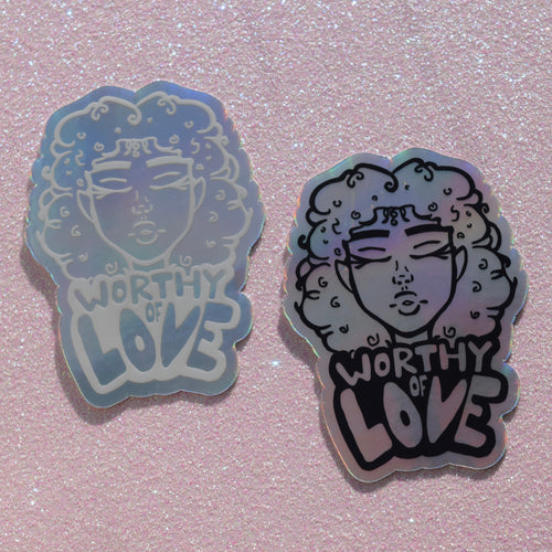 Worthy Of Love Holographic Sticker